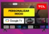 Cómo PERSONALIZAR La Pantalla de INICIO en Smart TV TCL con Google TV