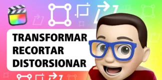 HERRAMIENTAS Transformar, Recortar y Distorsionar en Final Cut Pro