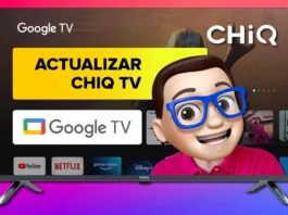 ACTUALIZAR el Software Smart TV CHIQ con Google TV