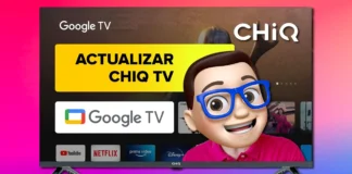 ACTUALIZAR el Software Smart TV CHIQ con Google TV