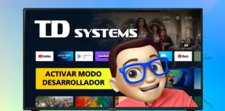 Activar Modo Desarrollador TV TD SYSTEMS con Android TV