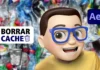 BORRAR la CACHÉ de After Effects
