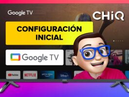 Configuración Inicial Smart TV CHIQ con Google TV