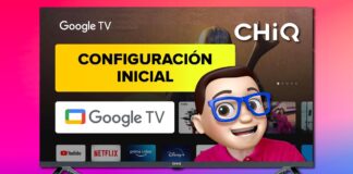 Configuración Inicial Smart TV CHIQ con Google TV