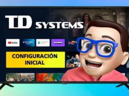 Configurar TD SYSTEMS Smart TV con ANDROID TV