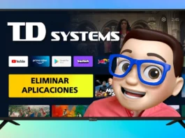 ELIMINAR Aplicaciones en TD SYSTEMS con Android TV