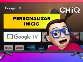 Personaliza La Pantalla de Inicio en TV CHIQ con Google TV